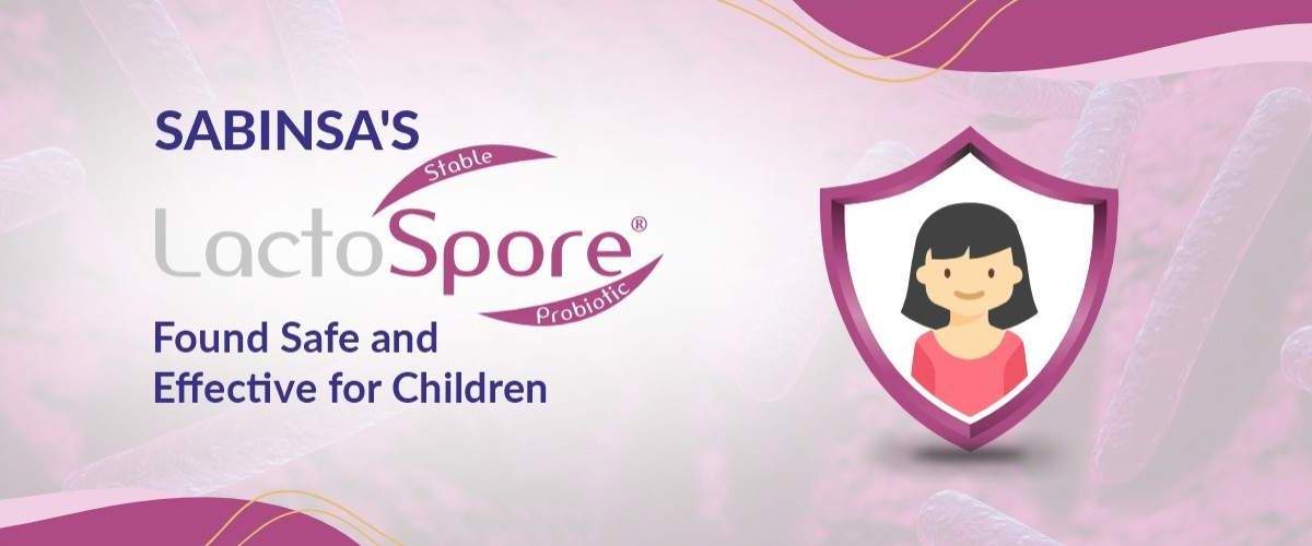 Sabinsa’s LactoSpore® Found Safe and Effective for Children